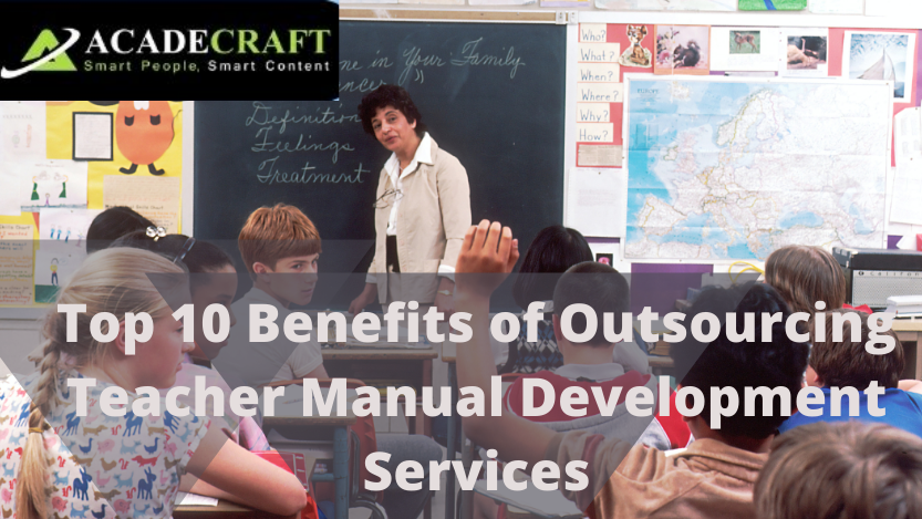 Top 10 Benefits of Outsourcing Teacher Manual Development Services